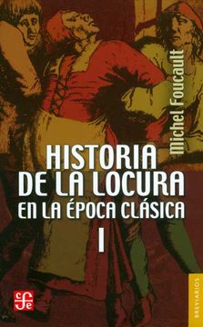 portada Historia de la Locura en la Época Clásica, i (in Spanish)