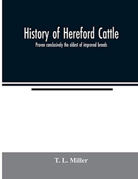 portada History of Hereford Cattle: Proven Conclusively the Oldest of Improved Breeds (in English)