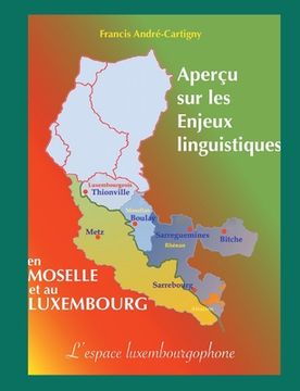 portada Aperçu sur les Enjeux Linguistiques en Moselle et au Luxembourg: L'espace luxembourgophone (en Francés)