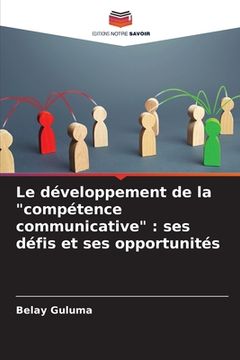 portada Le développement de la "compétence communicative": ses défis et ses opportunités (en Francés)