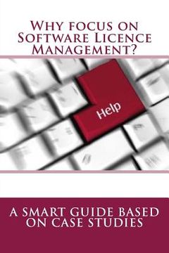 portada Why focus on Software Licence Management?: A Smart Guide based on Case Studies (en Inglés)