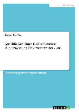 portada Anschließen einer Deckenleuchte (Unterweisung Elektrotechniker / -in) (in German)