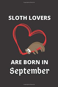 portada Sloth Lovers are Born in September: 120 Pages, 6 x 9 Size, 