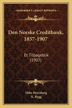 portada Den Norske Creditbank, 1857-1907: Et Tilbageblik (1907) (en Noruego)