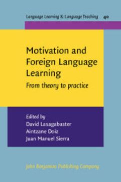portada Motivation and Foreign Language Learning: From Theory to Practice: 40 (Language Learning & Language Teaching) 