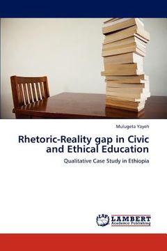 portada rhetoric-reality gap in civic and ethical education