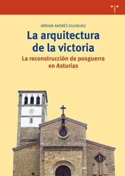 portada La Arquitectura de la Victoria. La Reconstrucción de Posguerra en Asturias (Biblioteconomía y Administración Cultural) (in Spanish)