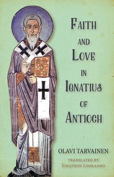 portada Faith and Love in Ignatius of Antioch (en Inglés)