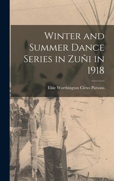 portada Winter and Summer Dance Series in Zuñi in 1918 (in English)
