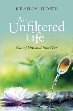 portada An Unfiltered Life: Out of You and Into One (in English)