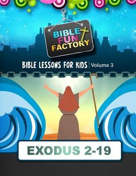 portada Bible Lessons for Kids: Exodus 3-19 (en Inglés)
