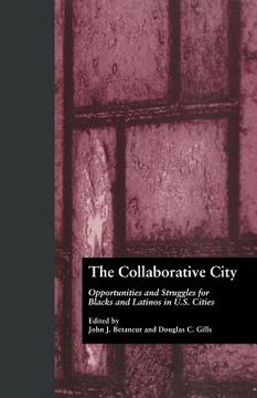 portada the collaborative city: opportunities and struggles for blacks and latinos in u.s. cities