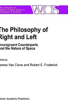 portada the philosophy of right and left: incongruent counterparts and the nature of space (en Inglés)