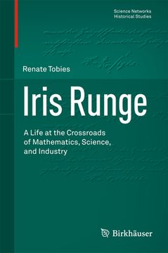 Iris Runge: A Life at the Crossroads of Mathematics, Science, and Industry (en Inglés)