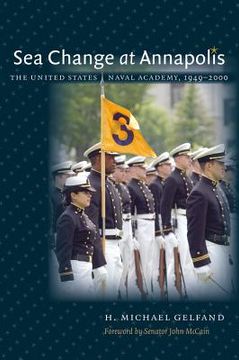 portada Sea Change at Annapolis: The United States Naval Academy, 1949-2000 (en Inglés)