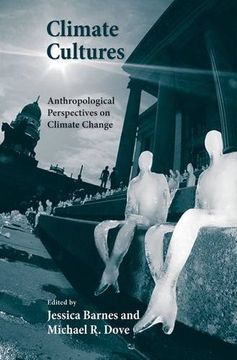 portada Climate Cultures: Anthropological Perspectives on Climate Change (Yale Agrarian Studies Series) 