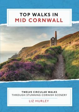 portada Top Walks in mid Cornwall: Discover Hidden Cornish Highlights in These Twelve Spectacular Circular Walks. (Cornish Walks) 
