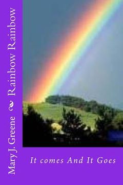 portada Rainbow Rainbow: It comes And It Goes (in English)