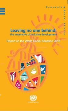 portada The Report on the World Social Situation 2016: Leaving no one Behind: The Imperative of Inclusive Development (en Inglés)