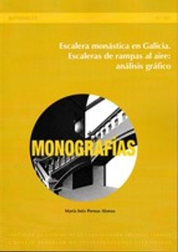 portada Escalera monástica en Galicia. Escaleras de rampas al aire: análisis gráfico (Monografías del Instituto Eduardo Torroja)