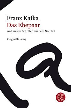 portada Franz Kafka Gesamtwerk - Neuausgabe: Das Ehepaar: Und Andere Schriften aus dem Nachlaß 