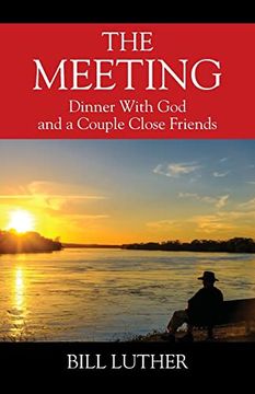 portada The Meeting: Dinner With god and a Couple Close Friends (en Inglés)