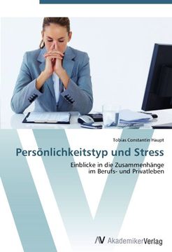 portada Persönlichkeitstyp und Stress: Einblicke in die Zusammenhänge  im Berufs- und Privatleben