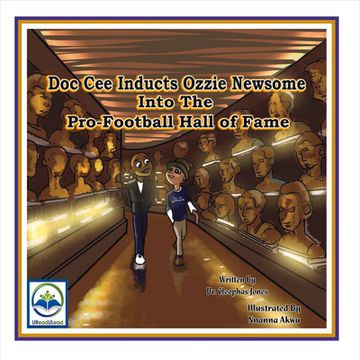 portada Doc Cee Inducts Ozzie Newsome Into the Pro-Football Hall of Fame: Volume 1 (en Inglés)
