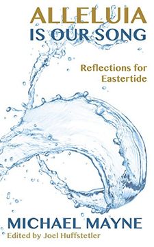 portada Alleluia is Our Song: Reflections on Eastertide