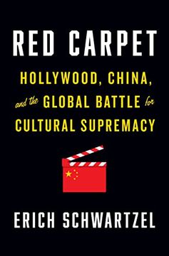 portada Red Carpet: Hollywood, China, and the Global Battle for Cultural Supremacy (in English)