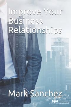 portada Improve Your Business Relationships