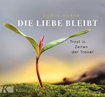 portada Die Liebe Bleibt: Trost in Zeiten der Trauer (en Alemán)
