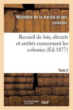 portada Recueil de Lois, Décrets Et Arrêtés Concernant Les Colonies (en Francés)