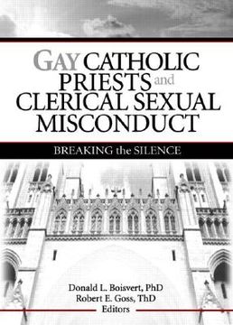 portada Gay Catholic Priests and Clerical Sexual Misconduct: Breaking the Silence