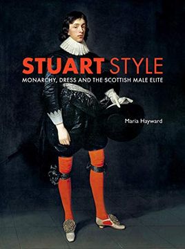 portada Stuart Style: Monarchy, Dress and the Scottish Male Elite (in English)