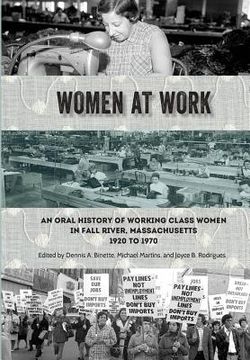 portada Women at Work: An Oral History of Working Class Women in Fall River, Massachusetts, 1920 to 1970 (en Inglés)