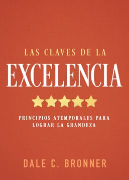 portada Las claves de la excelencia. Principios atemporales para lograr la grandeza