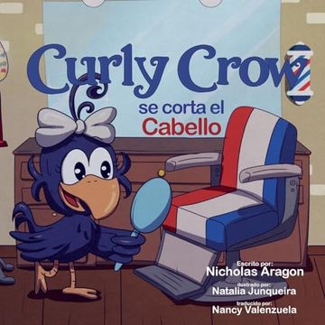 portada Curly Crow se Corta el Cabello: Un Libro Infantil Sobre Identidad y Confianza Para Niños de 4 a 8 Años (Curly Crow Spanish Book Series) (Spanish Edition)