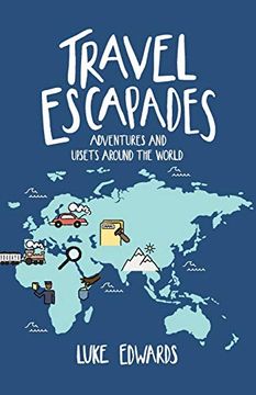 portada Travel Escapades: Adventures and Upsets Around the World (en Inglés)