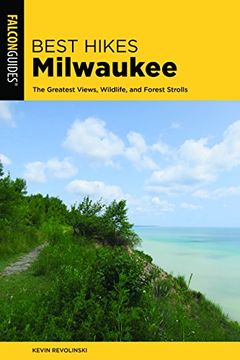 portada Best Hikes Milwaukee: The Greatest Views, Wildlife, and Forest Strolls (Best Hikes Near Series) (in English)