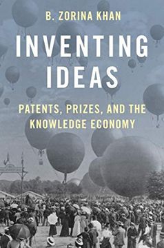 portada Inventing Ideas: Patents, Prizes, and the Knowledge Economy (en Inglés)
