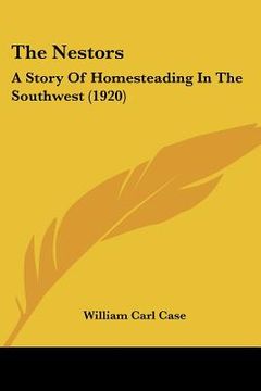 portada the nestors: a story of homesteading in the southwest (1920) (en Inglés)