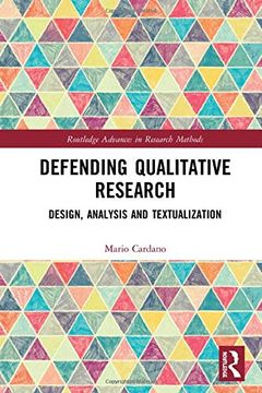 portada Defending Qualitative Research: Design, Analysis, and Textualization (Routledge Advances in Research Methods) (en Inglés)