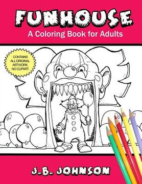 portada Funhouse: A Coloring Book for Adults (en Inglés)