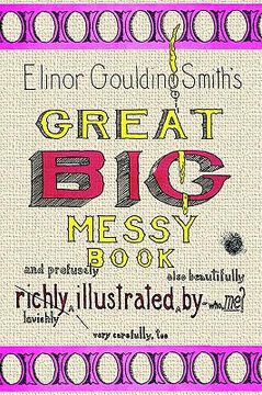 portada elinor goulding smith's great big messy book (en Inglés)