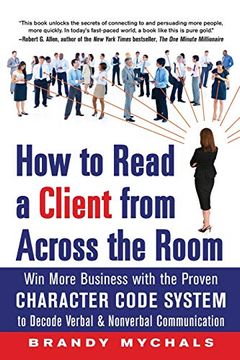portada How to Read a Client From Across the Room: Win More Business With the Proven Character Code System to Decode Verbal and Nonverbal Communication (in English)