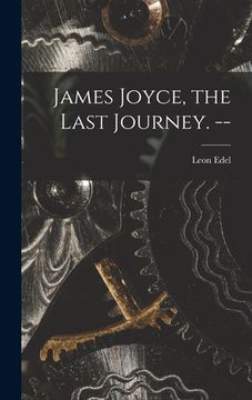 portada James Joyce, the Last Journey. --