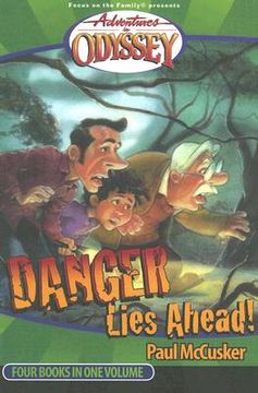 portada Danger Lies Ahead: Lights Out at Camp What-a-Nut/The King's Quest/Danger Lies Ahead/A Carnival of Secrets (Adventures in Odyssey Fiction Series 5-7 & 12) (en Inglés)