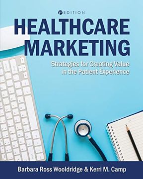portada Healthcare Marketing: Strategies for Creating Value in the Patient Experience (en Inglés)