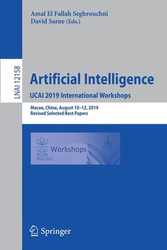 portada Artificial Intelligence. Ijcai 2019 International Workshops: Macao, China, August 10-12, 2019, Revised Selected Best Papers